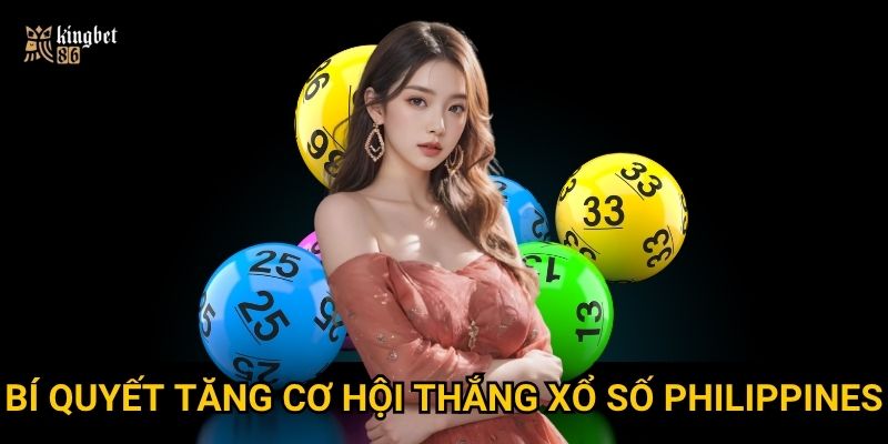 Bí quyết tăng cơ hội thắng xổ số Philippines