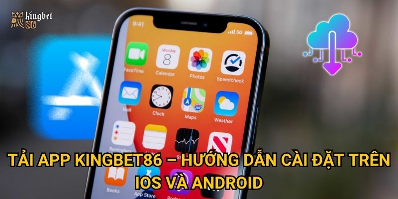 Tải app Kingbet86 có gì đặc biệt so với chơi trên web? 1 Tải app Kingbet86 – Hướng dẫn cài đặt trên iOS và Android
