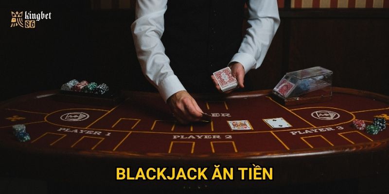 Blackjack ăn tiền Kingbet86 – Có thật sự dễ thắng như lời đồn? 2 Blackjack ăn tiền Kingbet86 – Có thật sự dễ thắng như lời đồn?