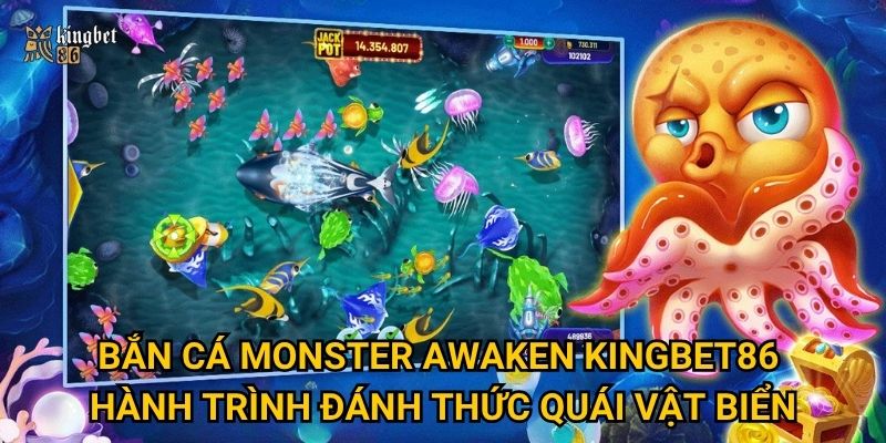 Bắn cá Monster Awaken Kingbet86 có gì đặc biệt so với các game khác? 2 Bắn cá Monster Awaken Kingbet86 – Hành trình đánh thức quái vật biển