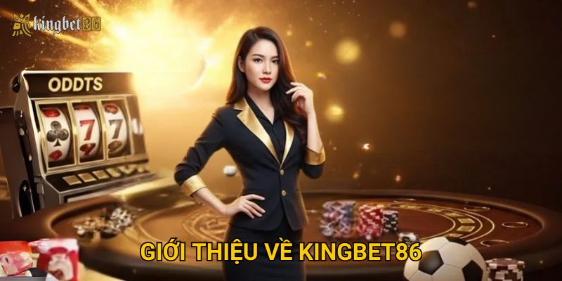 Giới thiệu về Kingbet86